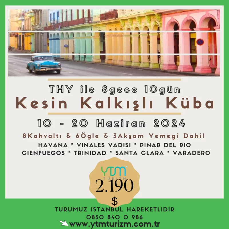 KÜBA TURU 10-20 HAZIRAN 2024 -TÜM TURLAR DAHİL- YTM ÖZEL