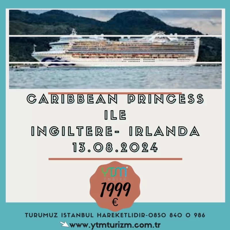 CARIBBEAN PRINCESS ILE INGILTERE & IRLANDA & GREENLAND