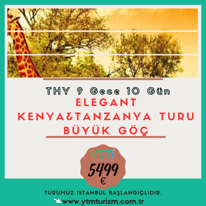 ELEGANT KENYA & TANZANYA  BÜYÜK GÖÇ