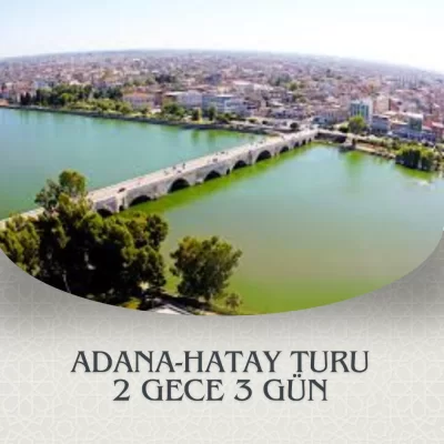 ADANA HATAY TURU 2 GECE 3 GÜN