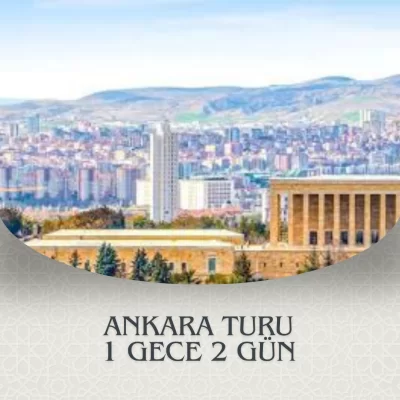 ANKARA TURU 1 GECE 2 GÜN