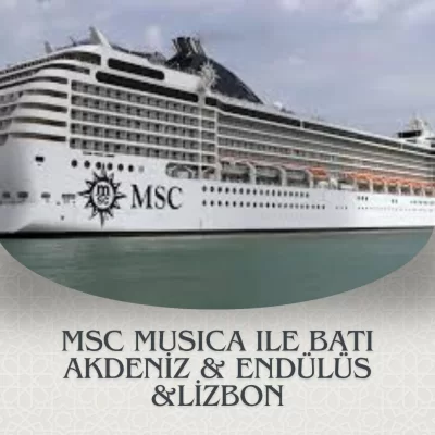 MSC MUSICA ILE BATI AKDENİZ & ENDÜLÜS &LİZBON