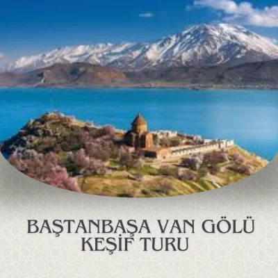 BAŞTANBAŞA VAN GÖLÜ KEŞİF TURU