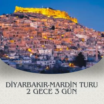 DİYARBAKIR-MARDİN TURU 2 GECE 3 GÜN