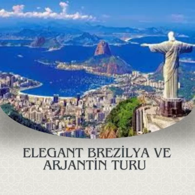 ELEGANT &ARJANTİN BREZİLYA TURU