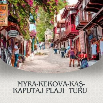  MYRA-KEKOVA-KAŞ-KAPUTAJ PLAJI  TURU 