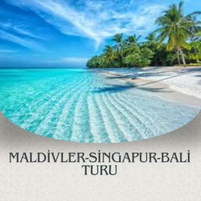 MALDİVLER-SİNGAPUR-BALİ