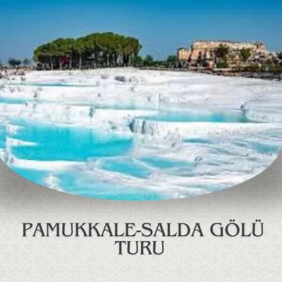 PAMUKKALE-SALDA GÖLÜ TURU